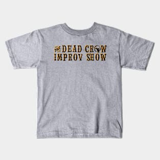 The Dead Crow Improv Show Kids T-Shirt